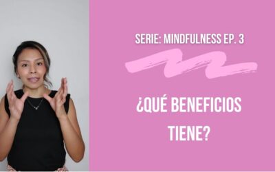Mindfulness: ¿Qué beneficios tiene?